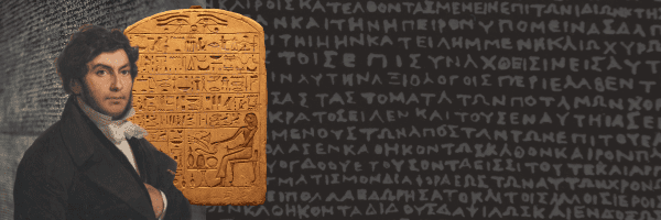 Cracking the Code: Over 200 Years Since Champollion and the Rosetta Stone